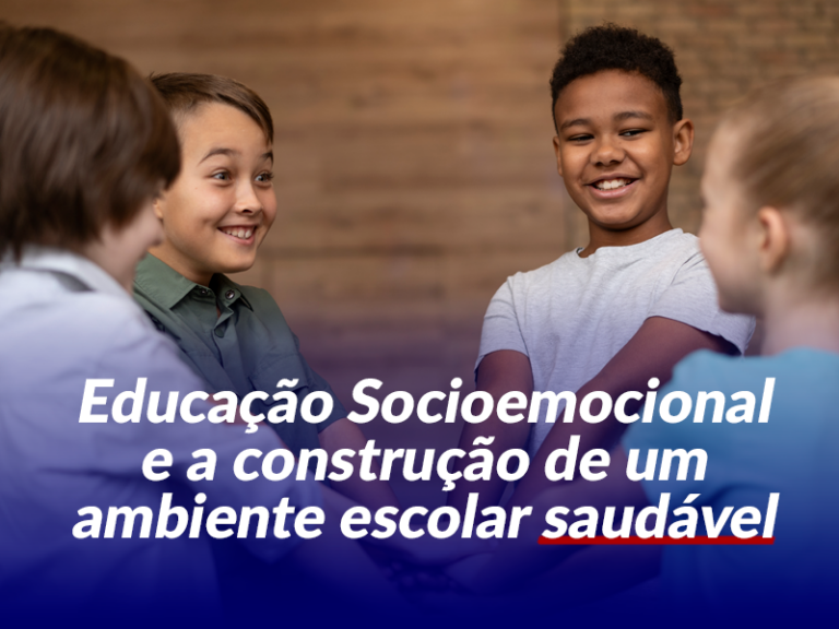 Educação Socioemocional e a construção de um ambiente escolar saudável ...